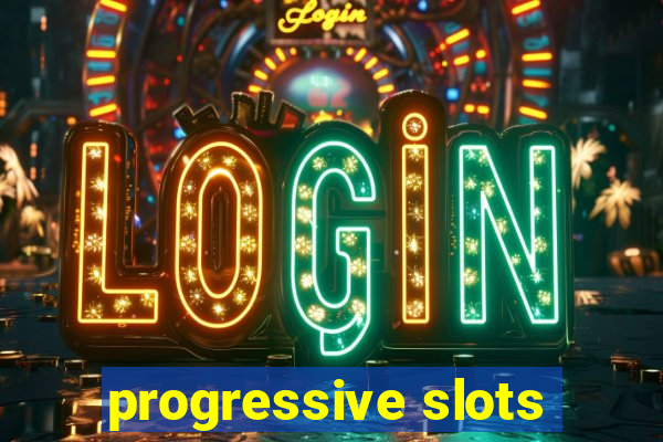 progressive slots