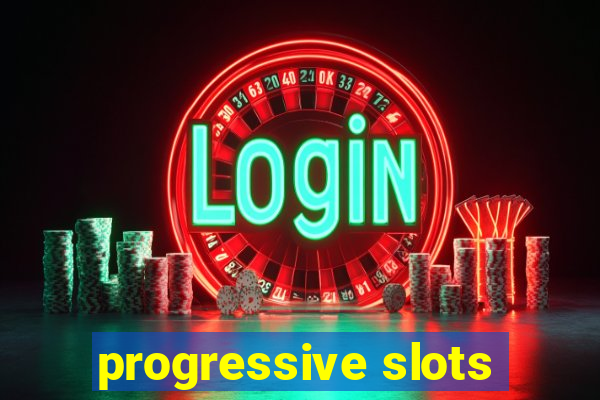 progressive slots