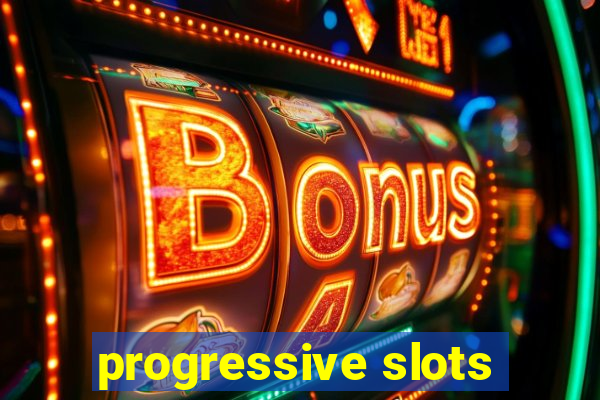 progressive slots