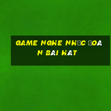 game nghe nhạc đoán bài hát