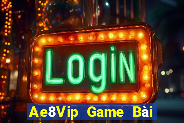 Ae8Vip Game Bài 3C Cho Ios