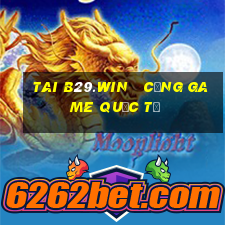 tai b29.win   cổng game quốc tế