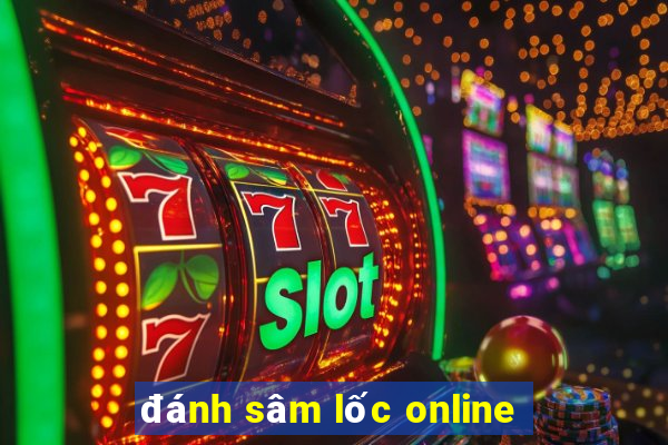 đánh sâm lốc online