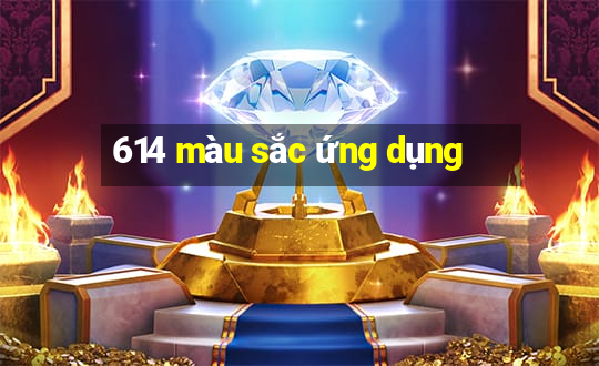 614 màu sắc ứng dụng