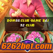 Dom88.Club Game Bài 52 Club