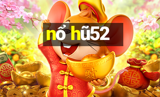 nổ hũ52