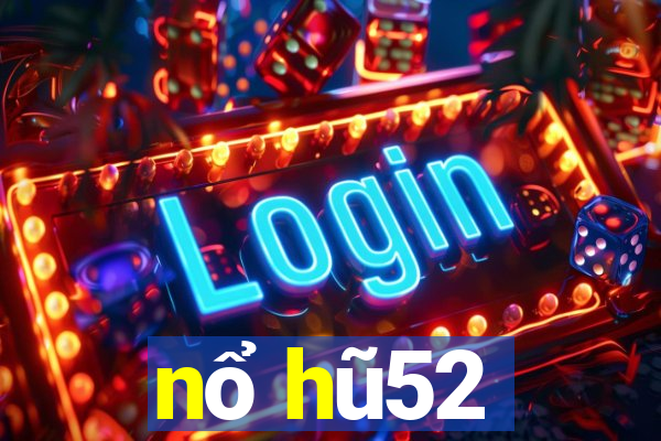 nổ hũ52