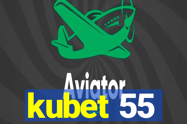 kubet 55