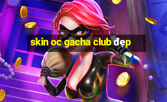 skin oc gacha club đẹp