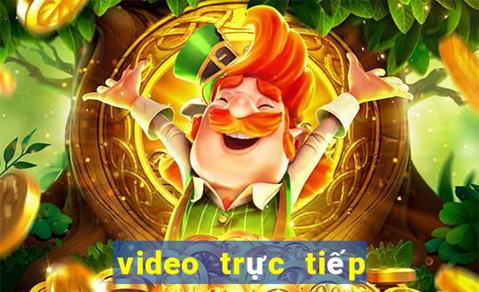 video trực tiếp bóng đá hôm nay kèo nhà cái