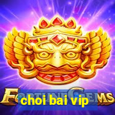 choi bai vip