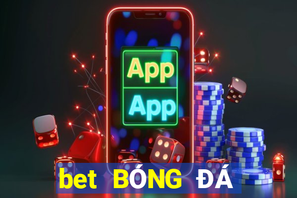 bet BÓNG ĐÁ TRỰC TUYẾN