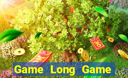 Game Long Game Bài Online