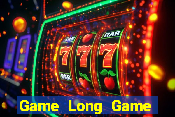 Game Long Game Bài Online