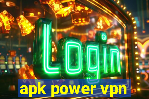 apk power vpn