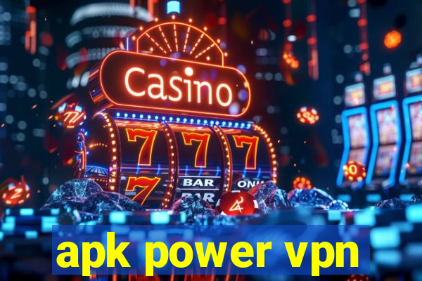 apk power vpn