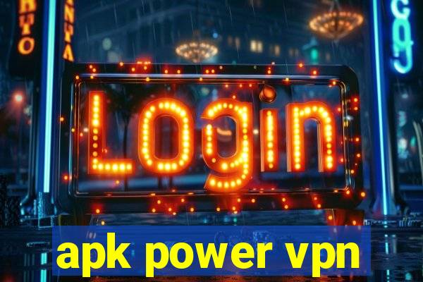 apk power vpn