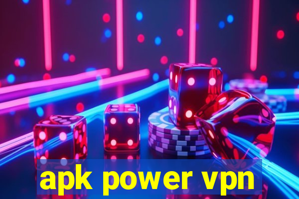 apk power vpn