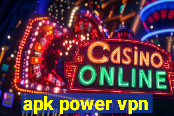 apk power vpn