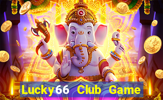 Lucky66 Club Game Bài Slot Đổi Thưởng