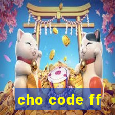 cho code ff