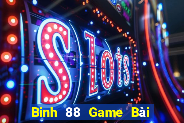 Binh 88 Game Bài Nổ Hũ Uy Tín