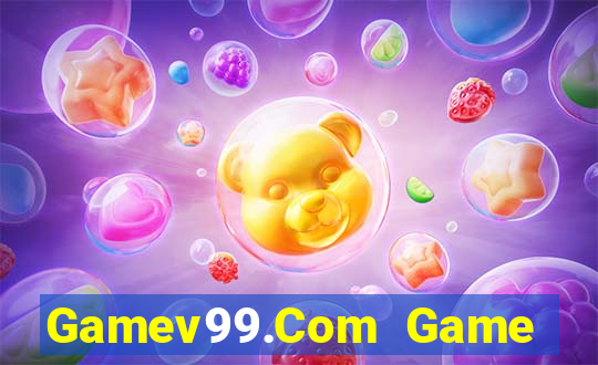 Gamev99.Com Game Bài Rút Tiền Uy Tín