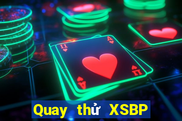 Quay thử XSBP ngày 9