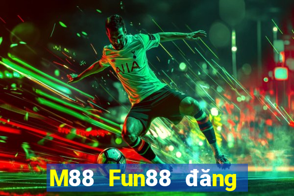 M88 Fun88 đăng ký Dingsheng