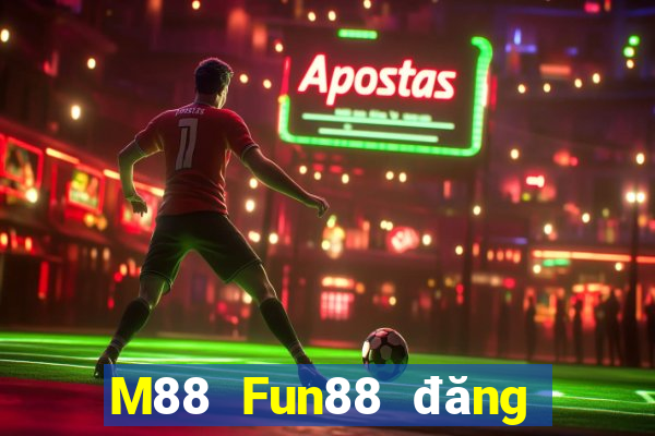 M88 Fun88 đăng ký Dingsheng