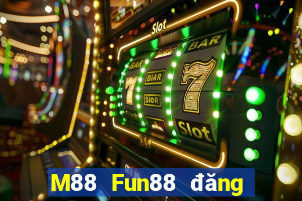 M88 Fun88 đăng ký Dingsheng