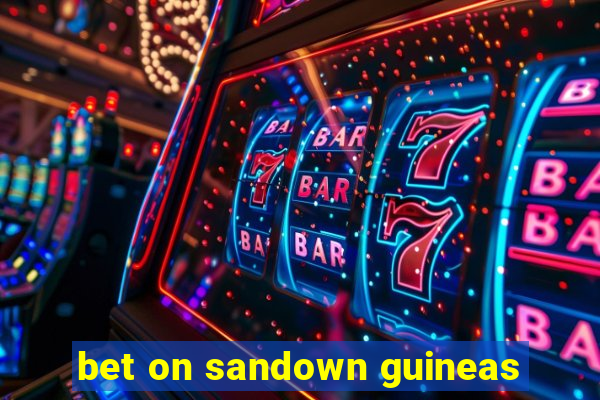 bet on sandown guineas