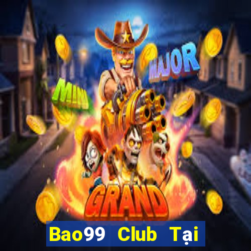 Bao99 Club Tại Game Bài Đổi The