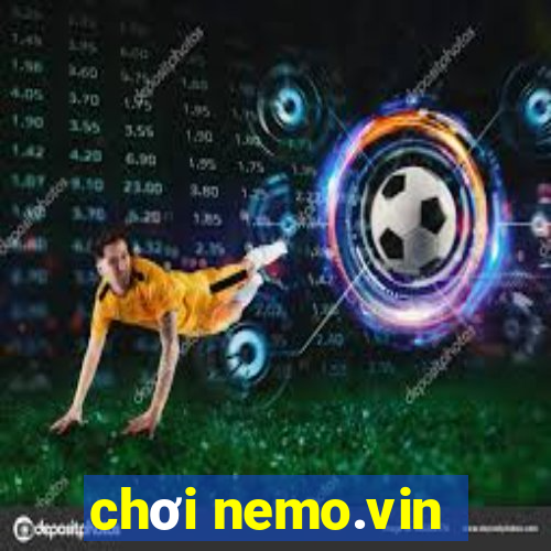 chơi nemo.vin