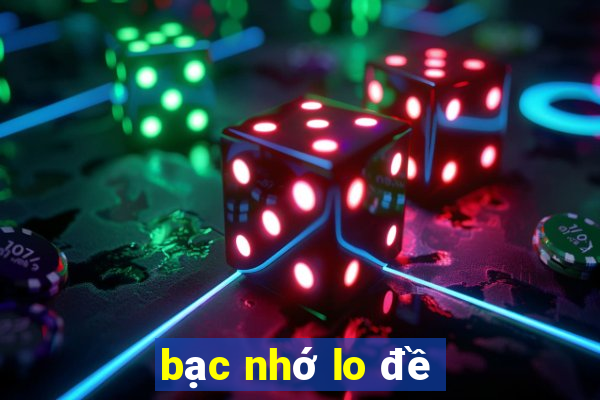 bac nho lo de