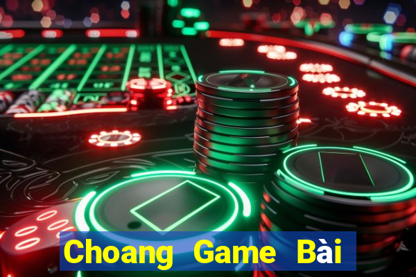 Choang Game Bài Quốc Tế