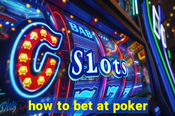 how to bet at poker