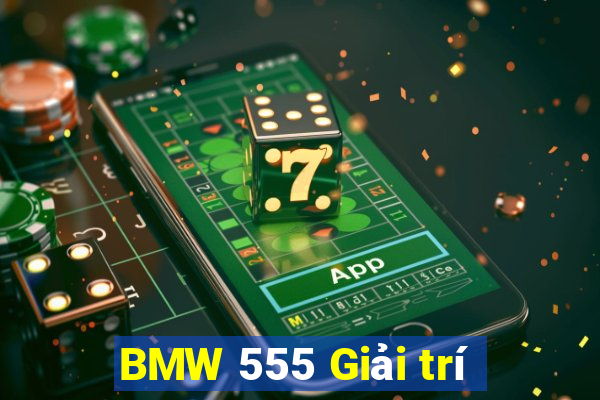 BMW 555 Giải trí