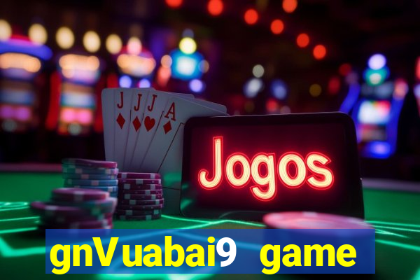 gnVuabai9 game Giải trí Tải về