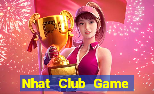 Nhat Club Game Bài Tặng Code