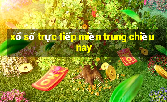 xổ số trực tiếp miền trung chiều nay