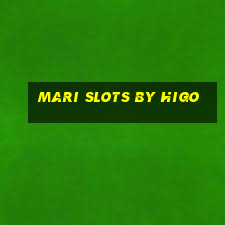 mari slots by higo