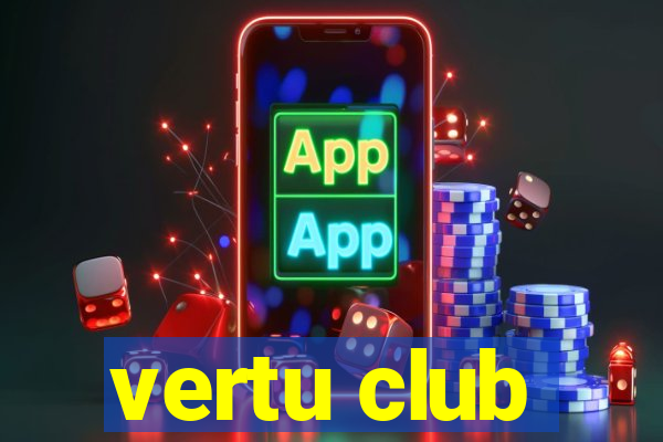 vertu club