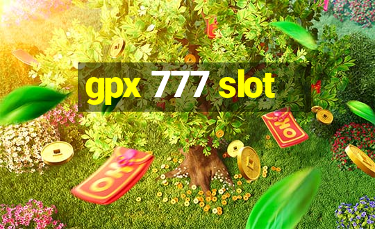 gpx 777 slot