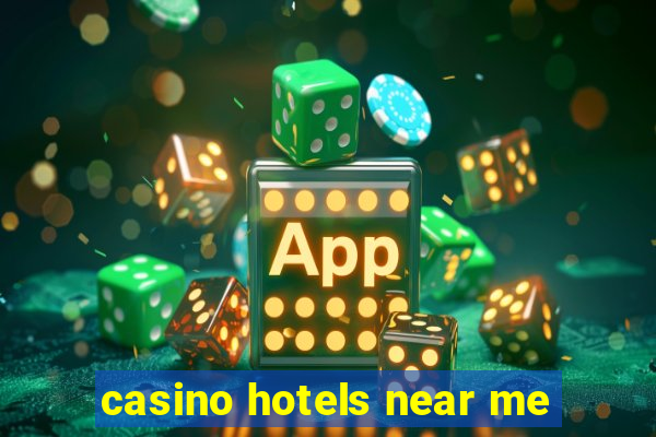 casino hotels near me