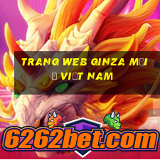 Trang web Ginza mới ở Việt nam