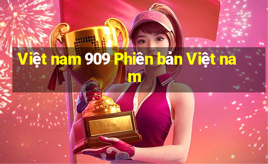 Việt nam 909 Phiên bản Việt nam