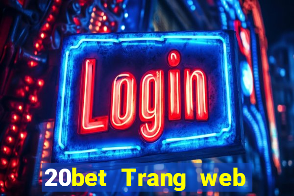 20bet Trang web Caibao toàn bộ