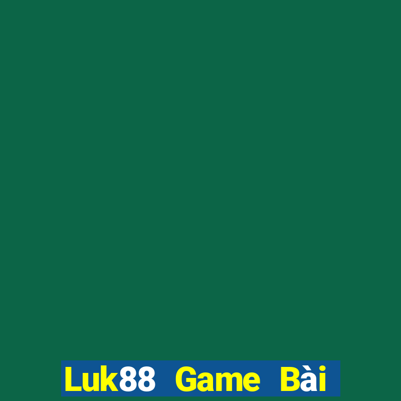 Luk88 Game Bài 52Fun Đổi Thưởng