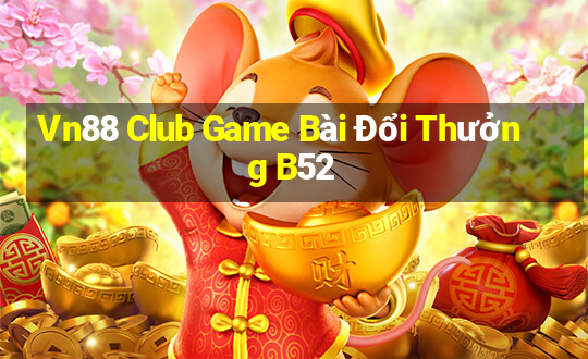 Vn88 Club Game Bài Đổi Thưởng B52